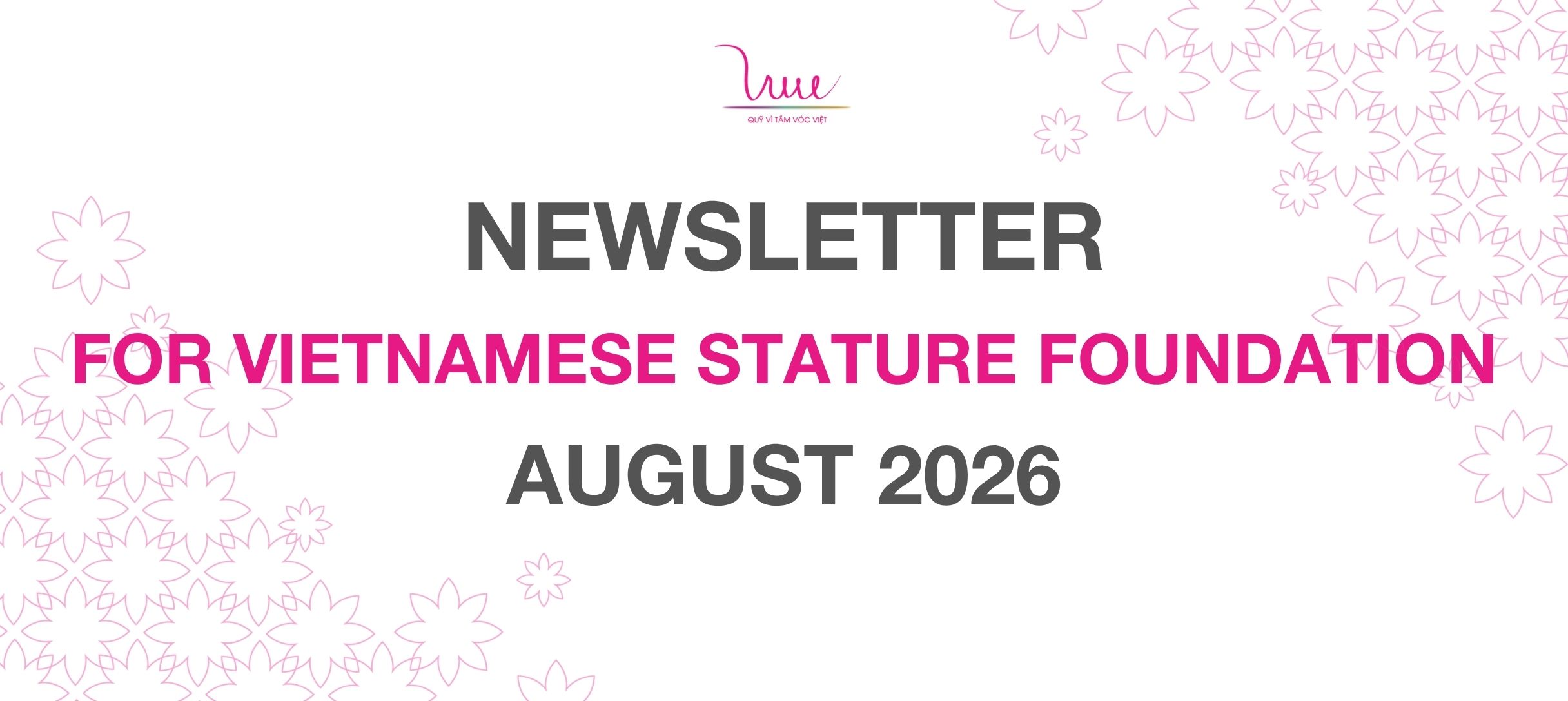 FOR VIETNAMESE STATURE FOUNDATION NEWSLETTER AUGUST 2026